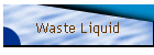 Waste Liquid
