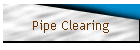 Pipe Clearing